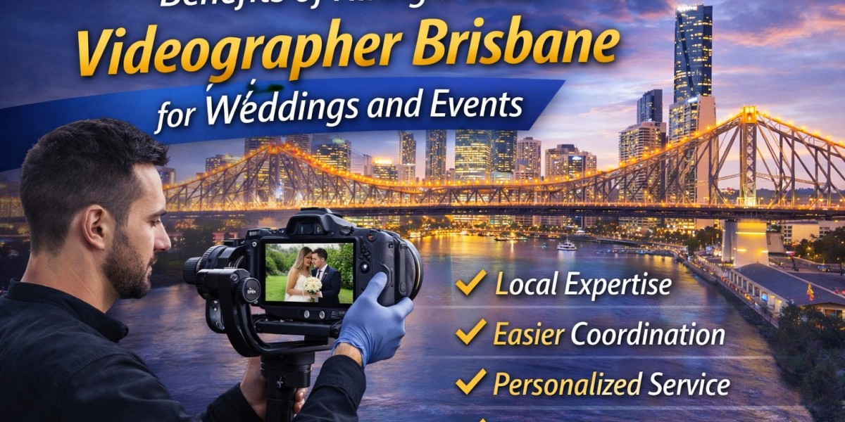 Benefits of Hiring a Local Videographer Brisbane for Weddings and Events