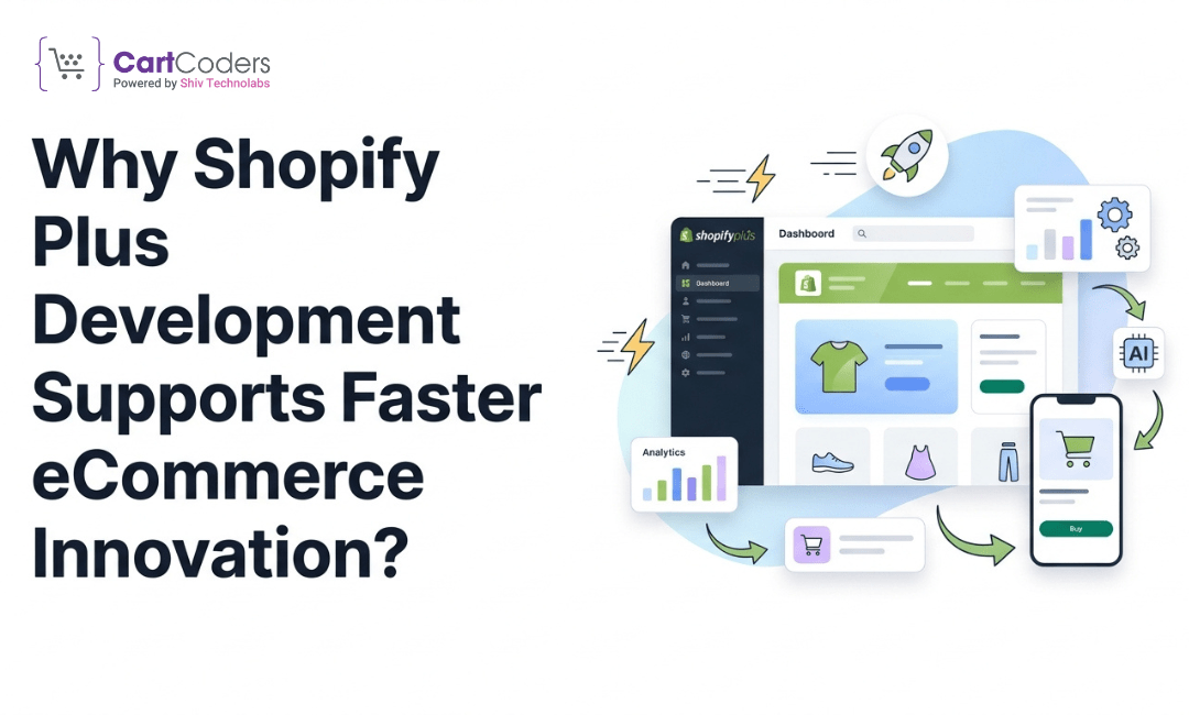 Why Shopify Plus Development Supports Faster eCommerce Innovation? | TechPlanet