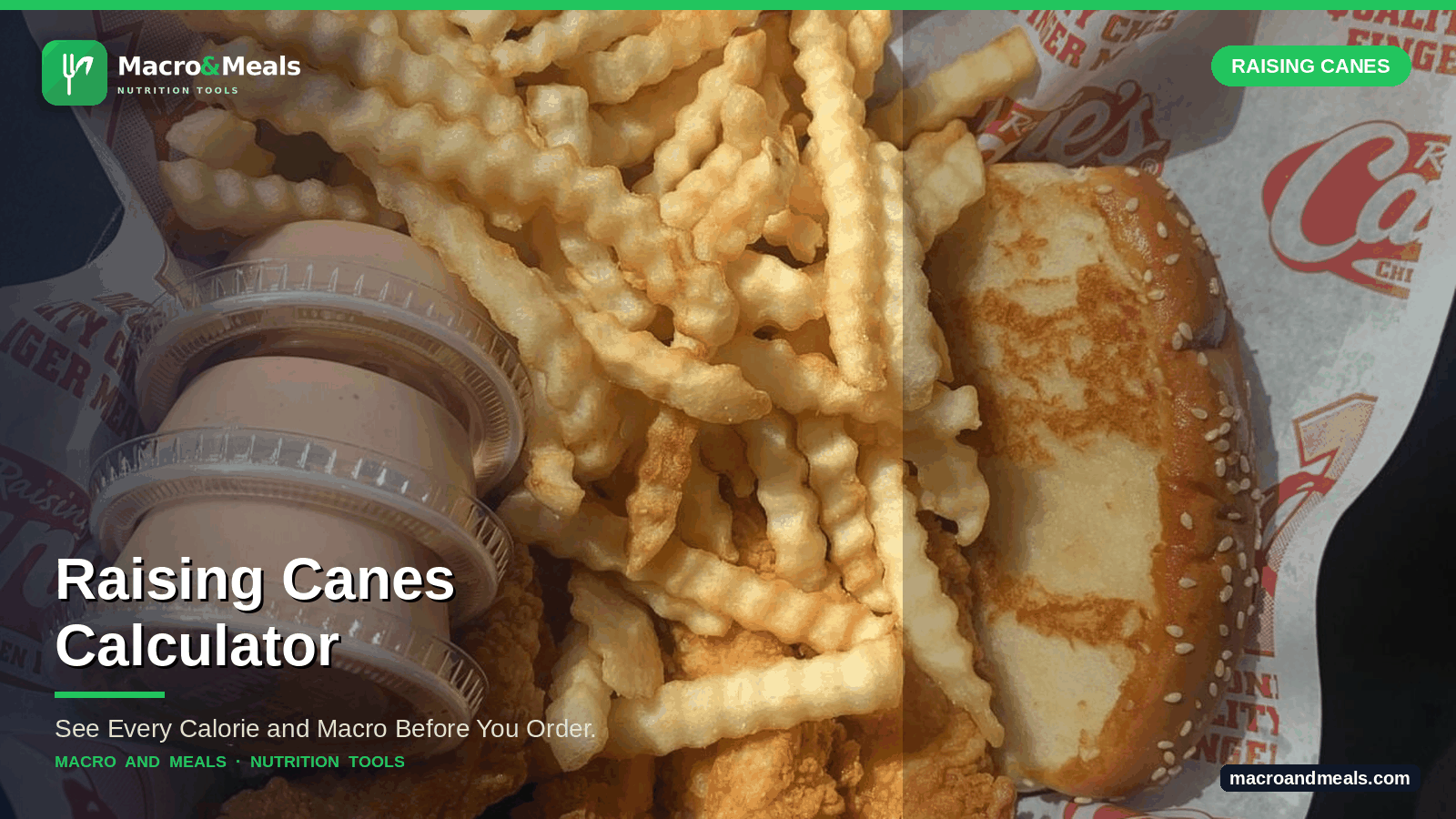 Raising Cane's Nutrition Calculator | Macro & Meals